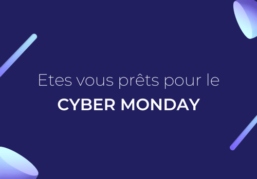 Êtes-vous prêts pour le Cyber Monday ? - Blog Shoppingfeed