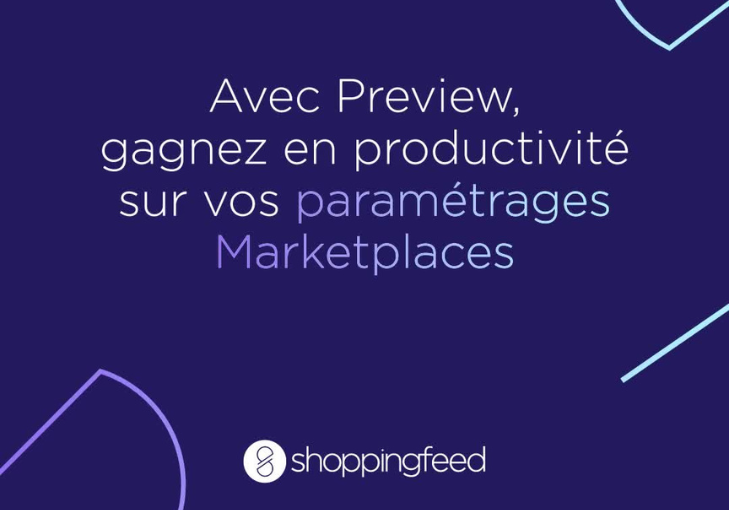 Shoppingfeed lance Preview - Blog Shoppingfeed